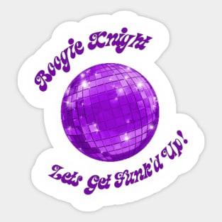 Boogie Knight Let's Get Funk'd Up Sticker